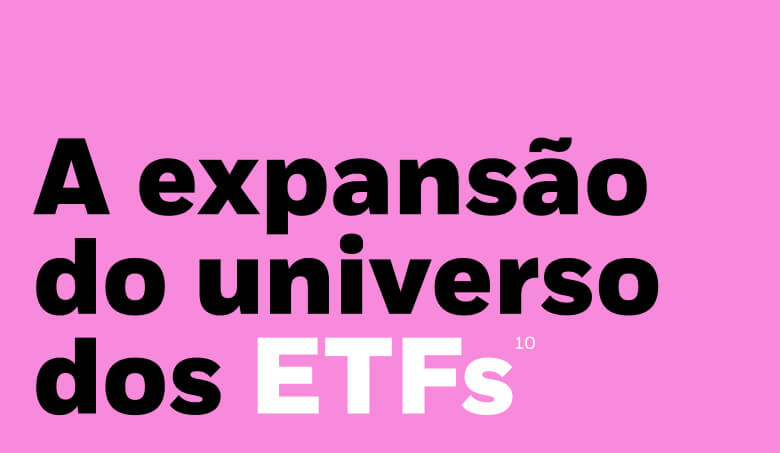 iShares | A expansão do universo dos ETFs.