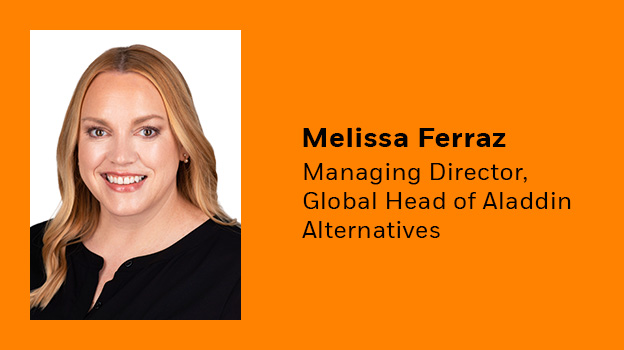 Melissa Ferraz, Managing Director, Global Head of Aladdin Alternatives