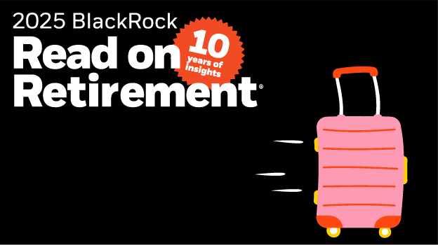 2025 BlackRock Read on Retirement® survey