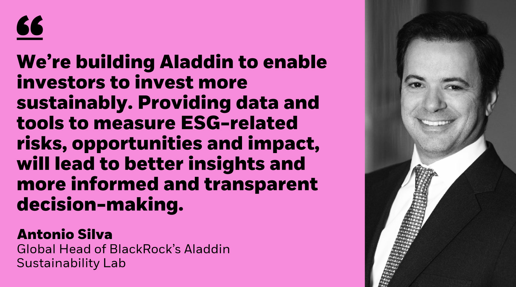 Antonio Silva, Global Head of BlackRock’s Aladdin Sustainability Lab