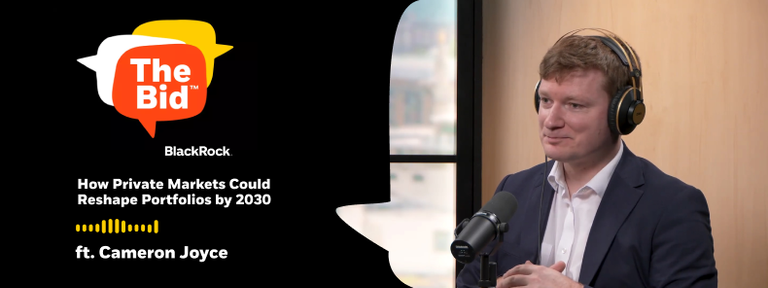 How Private Markets could reshape portfolios by 2030 ft. Cameron Joyce